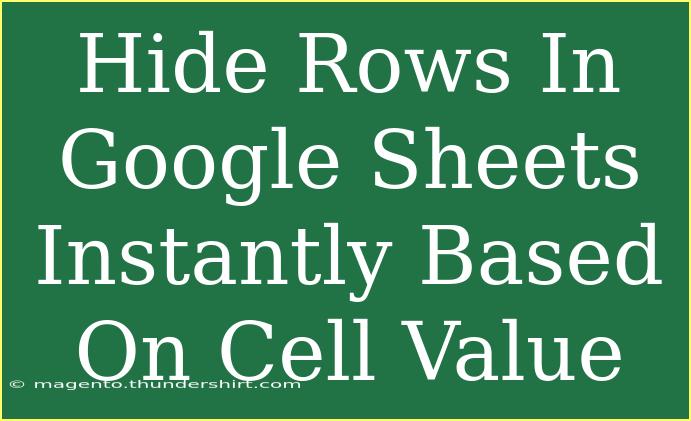 Hide Rows In Google Sheets Instantly Based On Cell Value