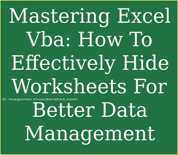 Mastering Excel Vba: How To Effectively Hide Worksheets For Better Data Management