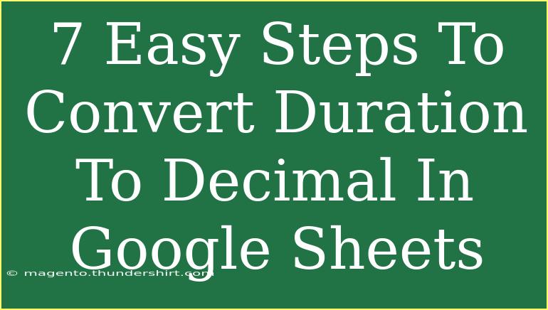 7 Easy Steps To Convert Duration To Decimal In Google Sheets