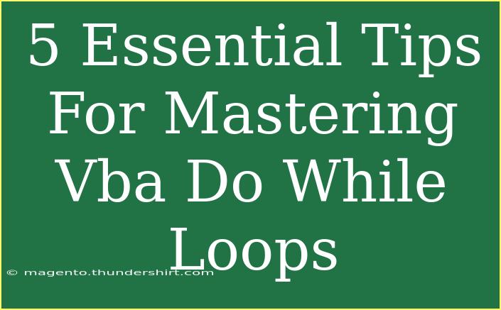 5 Essential Tips For Mastering Vba Do While Loops