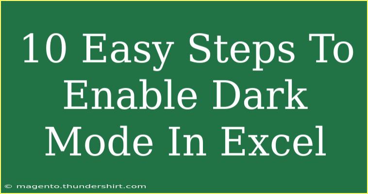 10 Easy Steps To Enable Dark Mode In Excel