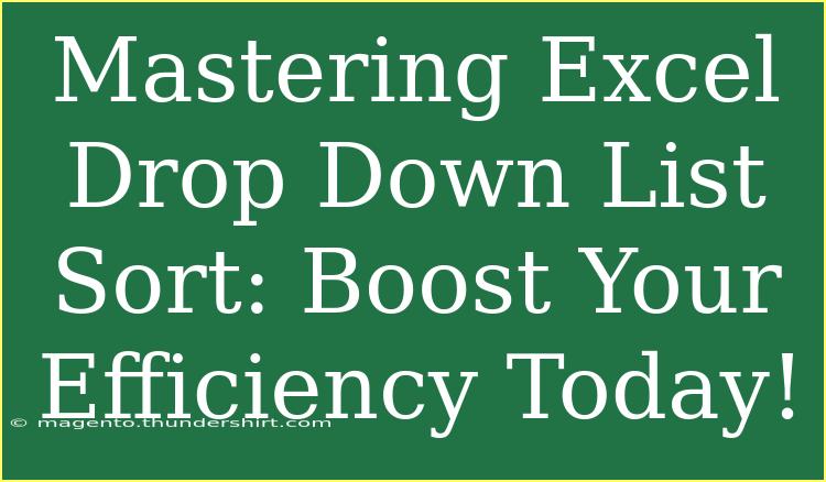 Mastering Excel Drop Down List Sort: Boost Your Efficiency Today!