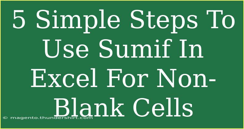 5 Simple Steps To Use Sumif In Excel For Non-Blank Cells