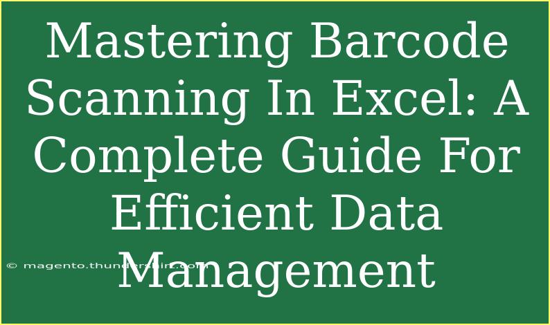 Mastering Barcode Scanning In Excel: A Complete Guide For Efficient Data Management