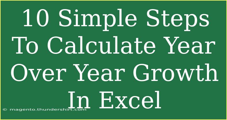 10 Simple Steps To Calculate Year Over Year Growth In Excel