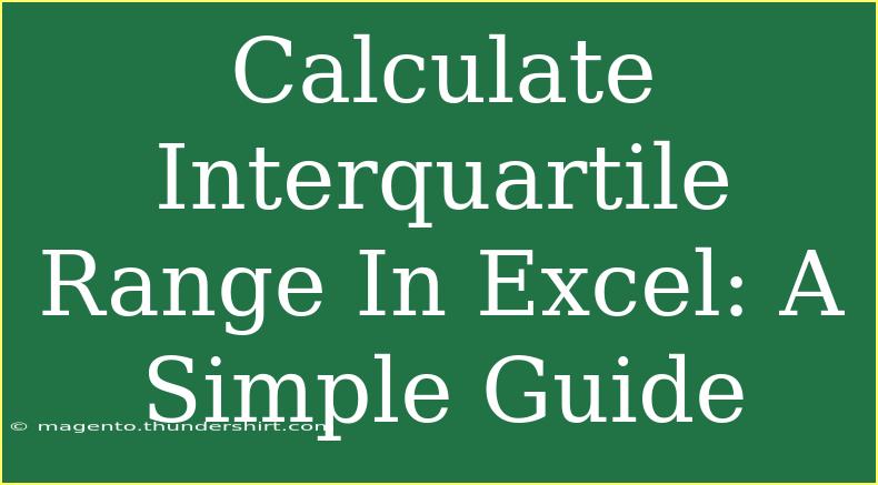 Calculate Interquartile Range In Excel: A Simple Guide