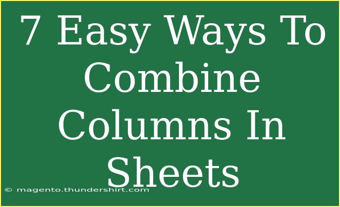 7 Easy Ways To Combine Columns In Sheets