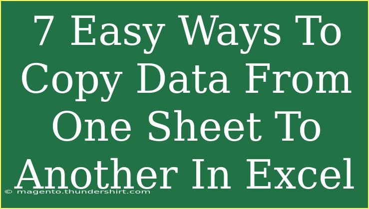 7 Easy Ways To Copy Data From One Sheet To Another In Excel