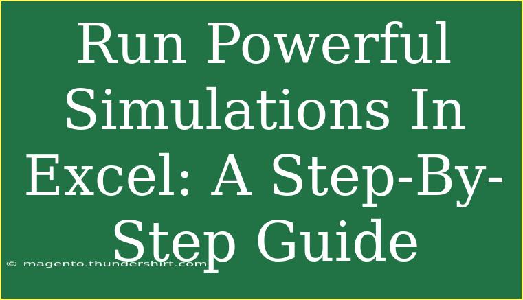 Run Powerful Simulations In Excel: A Step-By-Step Guide