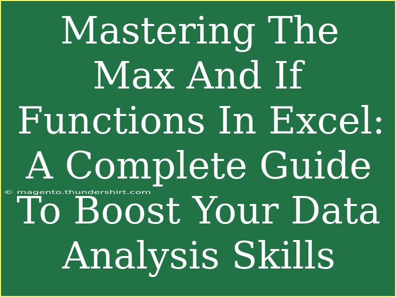 Mastering The Max And If Functions In Excel: A Complete Guide To Boost Your Data Analysis Skills