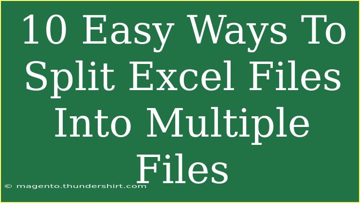 10 Easy Ways To Split Excel Files Into Multiple Files