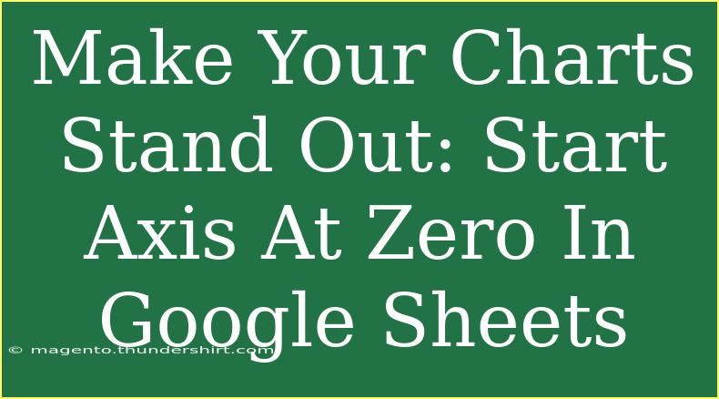 Make Your Charts Stand Out: Start Axis At Zero In Google Sheets