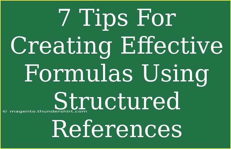 7 Tips For Creating Effective Formulas Using Structured References