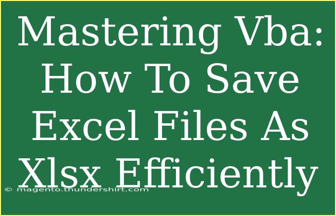 Mastering Vba: How To Save Excel Files As Xlsx Efficiently