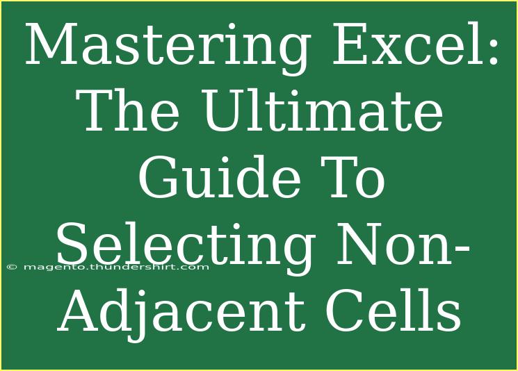 Mastering Excel: The Ultimate Guide To Selecting Non-Adjacent Cells