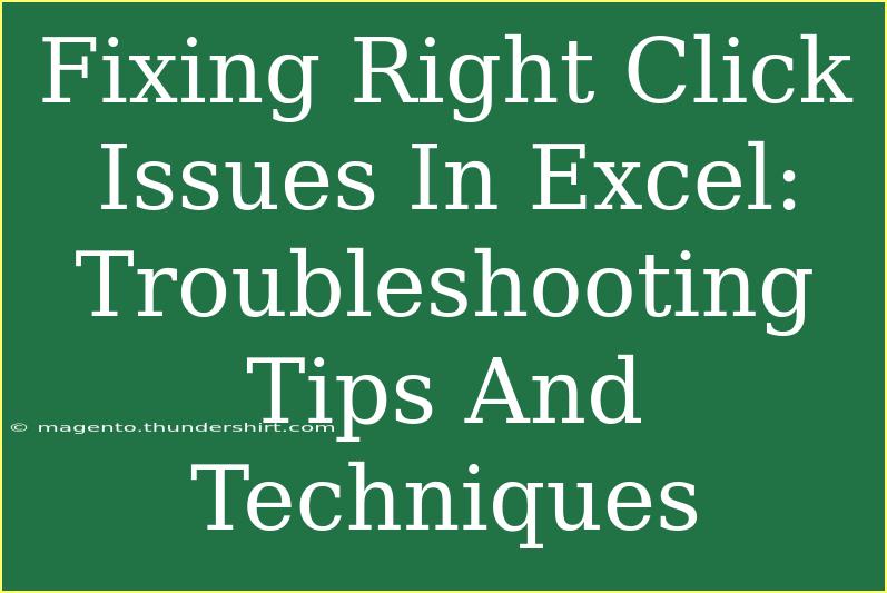 Fixing Right Click Issues In Excel: Troubleshooting Tips And Techniques