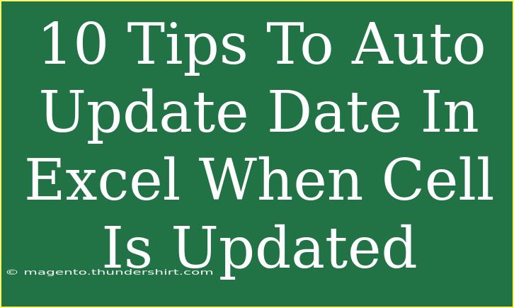 10 Tips To Auto Update Date In Excel When Cell Is Updated