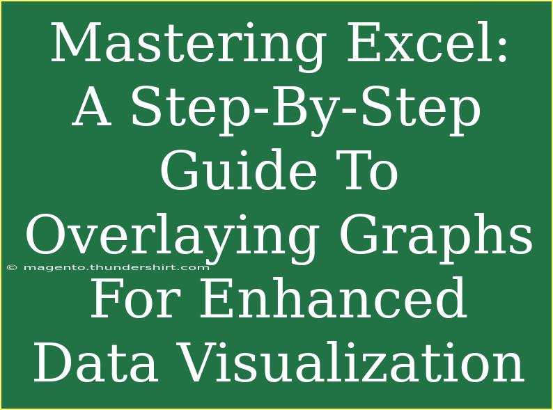 Mastering Excel: A Step-By-Step Guide To Overlaying Graphs For Enhanced Data Visualization