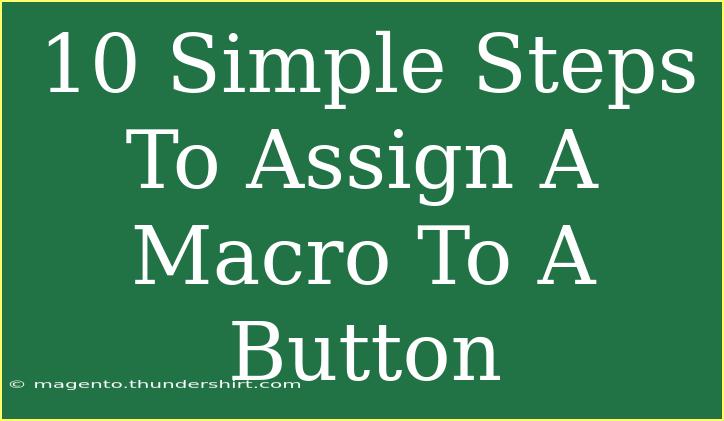 10 Simple Steps To Assign A Macro To A Button