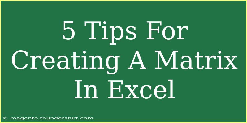 5 Tips For Creating A Matrix In Excel