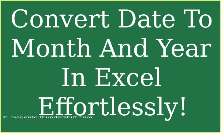 Convert Date To Month And Year In Excel Effortlessly!