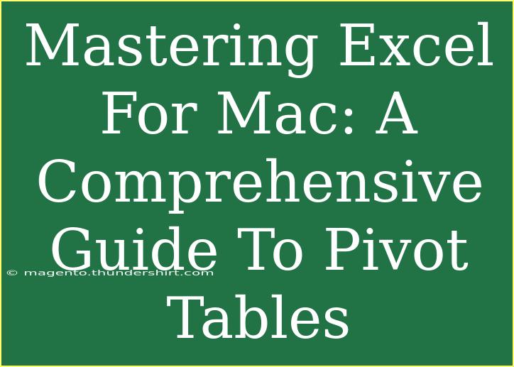 Mastering Excel For Mac: A Comprehensive Guide To Pivot Tables