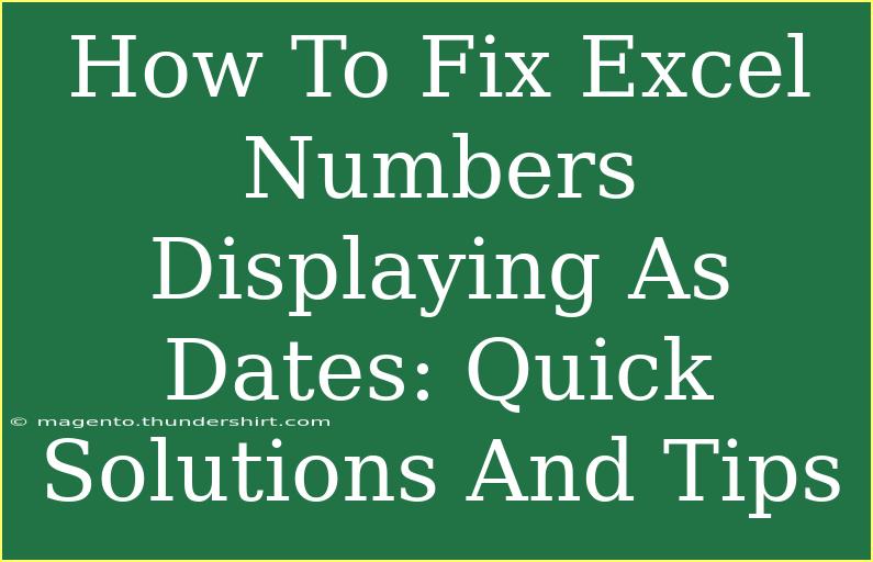 How To Fix Excel Numbers Displaying As Dates: Quick Solutions And Tips