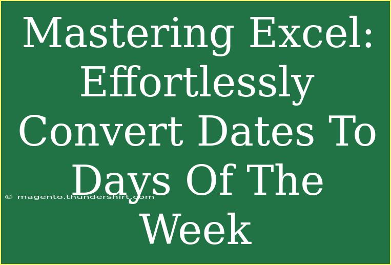 Mastering Excel: Effortlessly Convert Dates To Days Of The Week