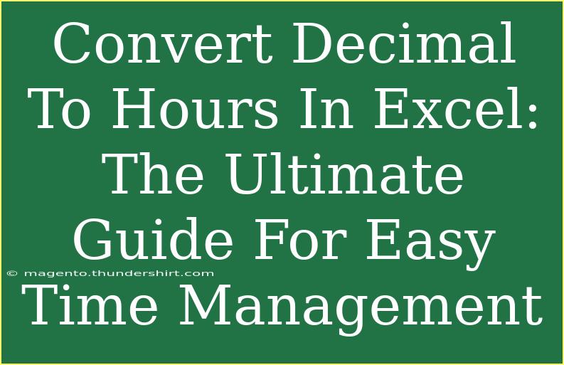 Convert Decimal To Hours In Excel: The Ultimate Guide For Easy Time Management