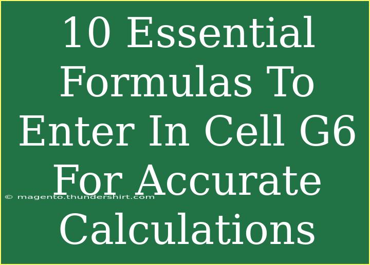 10 Essential Formulas To Enter In Cell G6 For Accurate Calculations