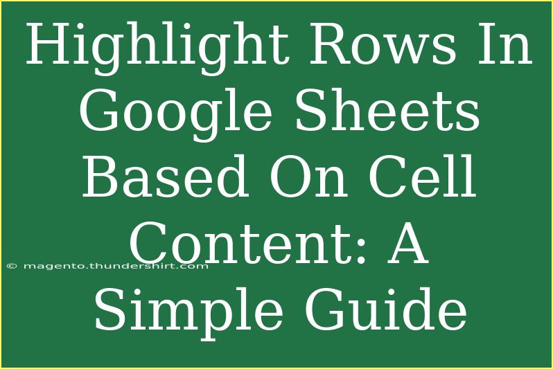 Highlight Rows In Google Sheets Based On Cell Content: A Simple Guide