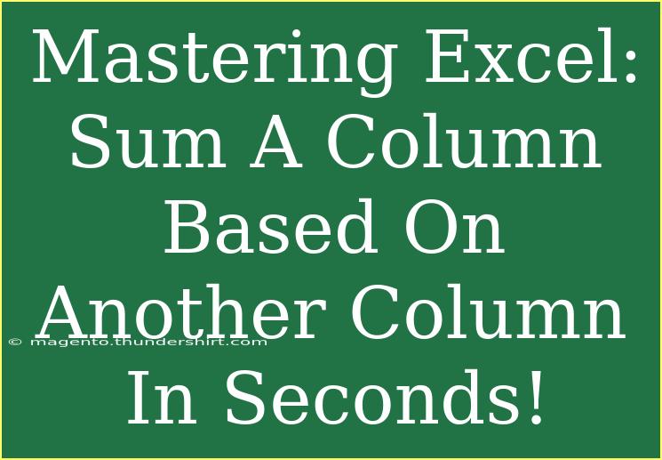 Mastering Excel: Sum A Column Based On Another Column In Seconds!