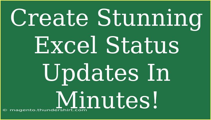 Create Stunning Excel Status Updates In Minutes!