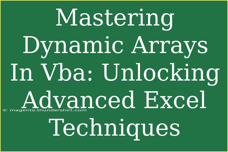 Mastering Dynamic Arrays In Vba: Unlocking Advanced Excel Techniques