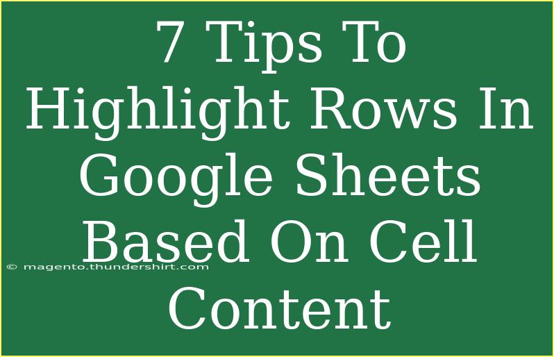 7 Tips To Highlight Rows In Google Sheets Based On Cell Content