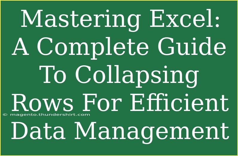 Mastering Excel: A Complete Guide To Collapsing Rows For Efficient Data Management