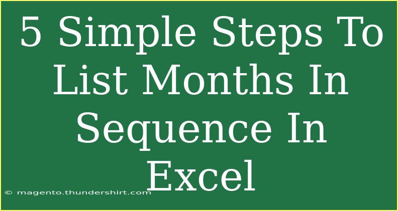 5 Simple Steps To List Months In Sequence In Excel