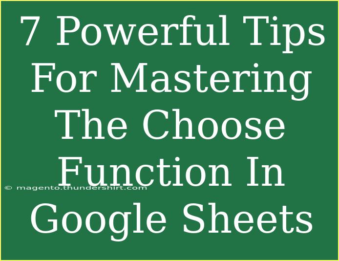 7 Powerful Tips For Mastering The Choose Function In Google Sheets