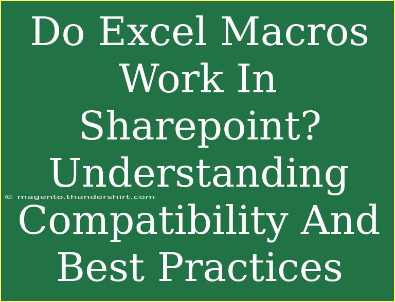 Do Excel Macros Work In Sharepoint? Understanding Compatibility And Best Practices