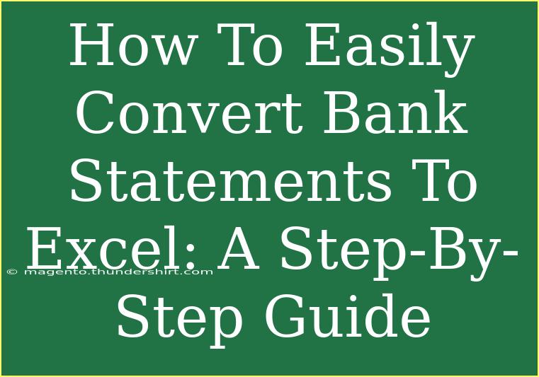 How To Easily Convert Bank Statements To Excel: A Step-By-Step Guide