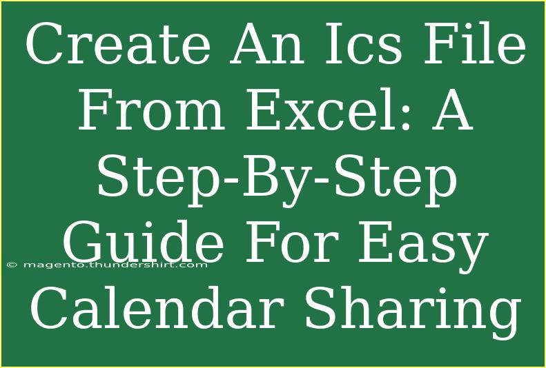 Create An Ics File From Excel: A Step-By-Step Guide For Easy Calendar Sharing