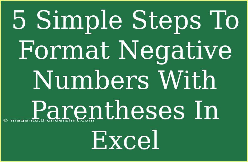 5 Simple Steps To Format Negative Numbers With Parentheses In Excel