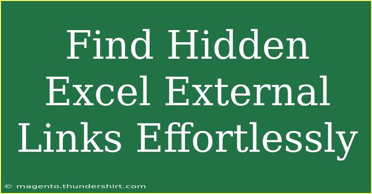 Find Hidden Excel External Links Effortlessly