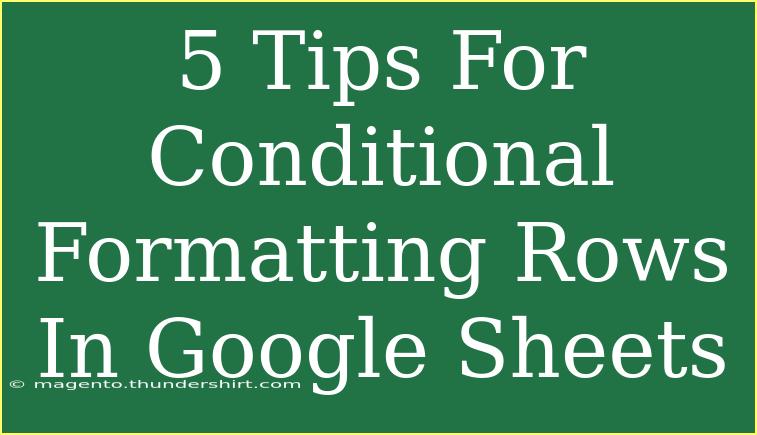 5 Tips For Conditional Formatting Rows In Google Sheets