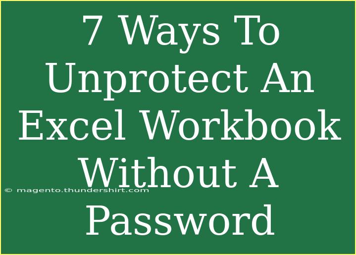 7 Ways To Unprotect An Excel Workbook Without A Password