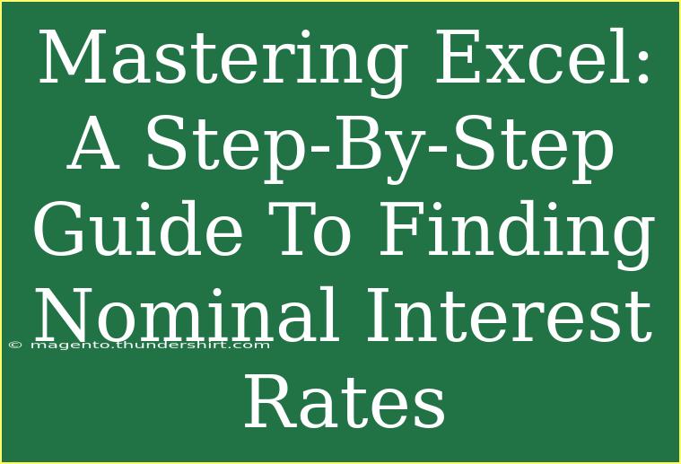 Mastering Excel: A Step-By-Step Guide To Finding Nominal Interest Rates