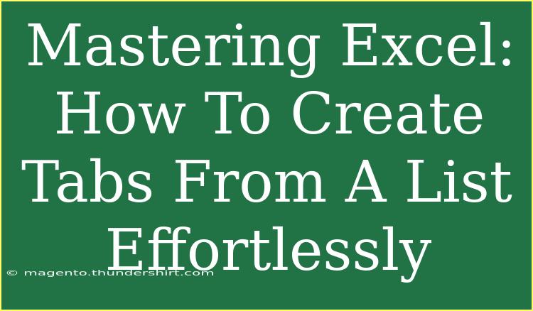 Mastering Excel: How To Create Tabs From A List Effortlessly