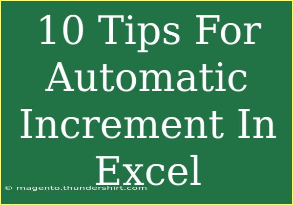 10 Tips For Automatic Increment In Excel