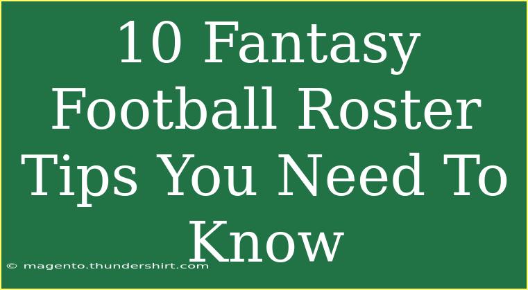 10 Fantasy Football Roster Tips You Need To Know