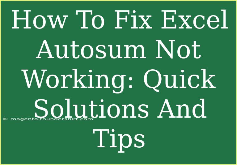 How To Fix Excel Autosum Not Working: Quick Solutions And Tips